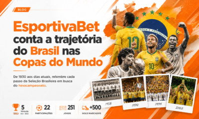 EsportivaBet conta a trajetória do Brasil nas Copas
