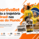 EsportivaBet conta a trajetória do Brasil nas Copas